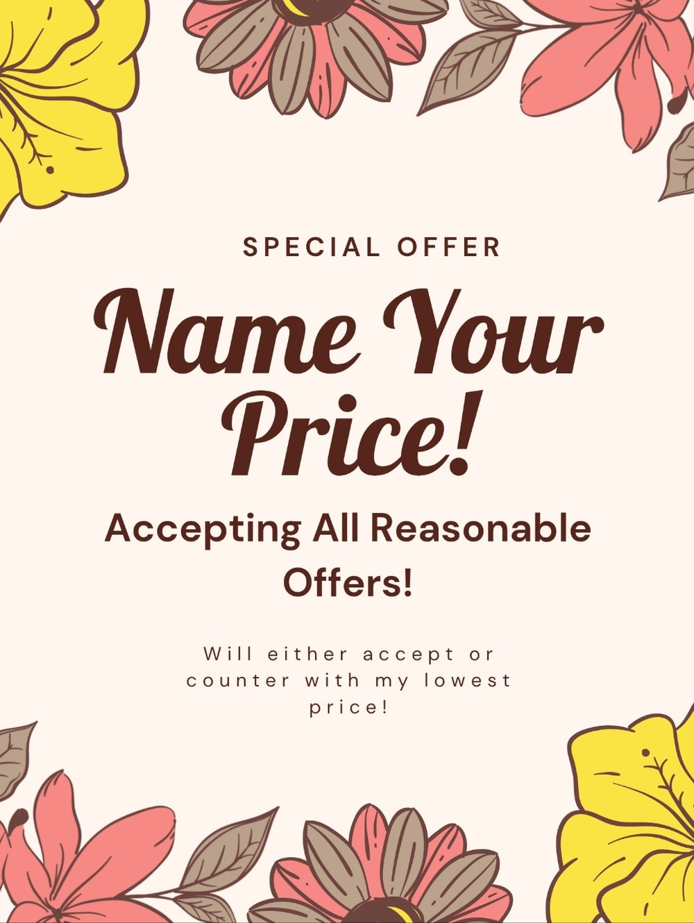 Name Your Price Sale!!! Accepting all reasonable offers!!